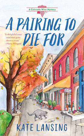 A Pairing to Die For by Kate Lansing (Colorado Wine Mystery #2)