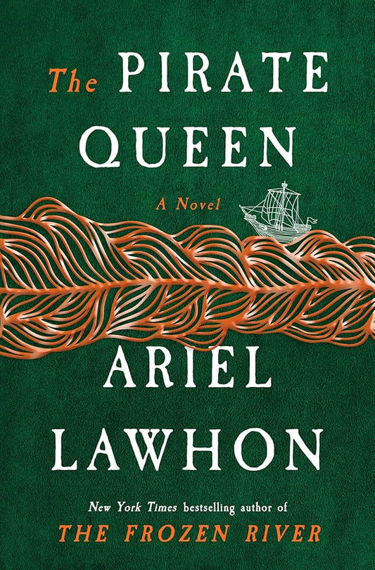 *PREORDER* The Pirate Queen by Ariel Lawhon (Release 9/8/26)