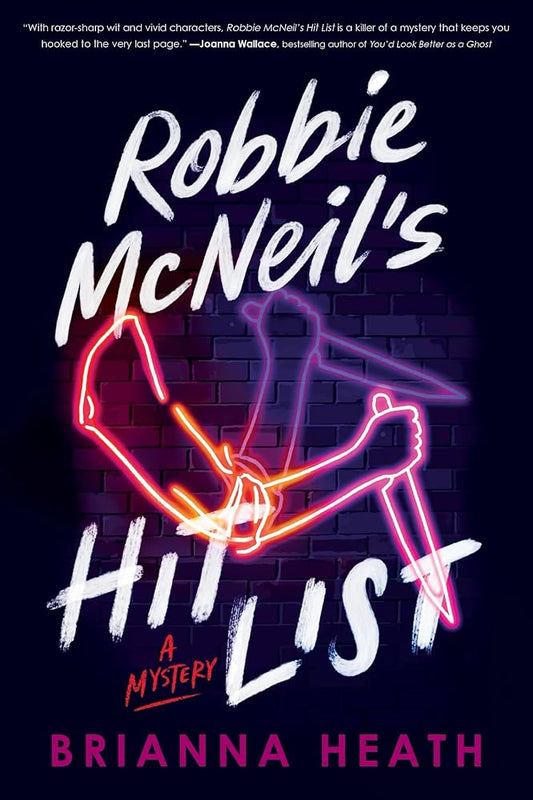 Robbie McNeil's Hit List: A Mystery by Brianna Heath